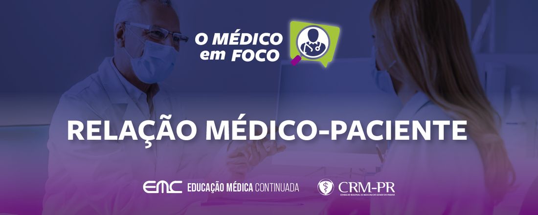 O médico em foco: Relação Médico-Paciente