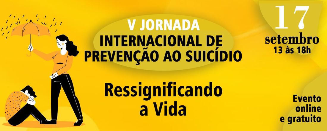 V Jornada Internacional de Prevenção ao Suicídio: Ressignificando a Vida