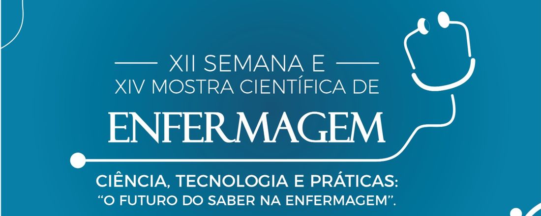 XII SEMANA DA ENFERMAGEM E XIV MOSTRA DE INICIAÇÃO CIENTÍFICA