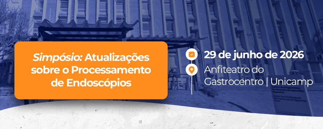 Simpósio: Atualizações sobre o Processamento de Endoscópios
