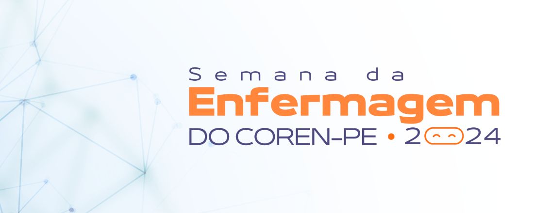 GOIANA - Semana da Enfermagem 2024 Coren-PE: O IMPACTO DAS TECNOLOGIAS PARA O FUTURO DA ENFERMAGEM: FORMAÇÃO, ÉTICA E CUIDADO