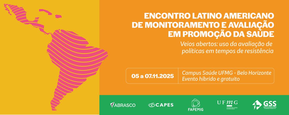 Encontro Latino Americano de Monitoramento e Avaliação em Promoção da Saúde Veios Abertos: Uso da Avaliação de Políticas em Tempos de Resistência