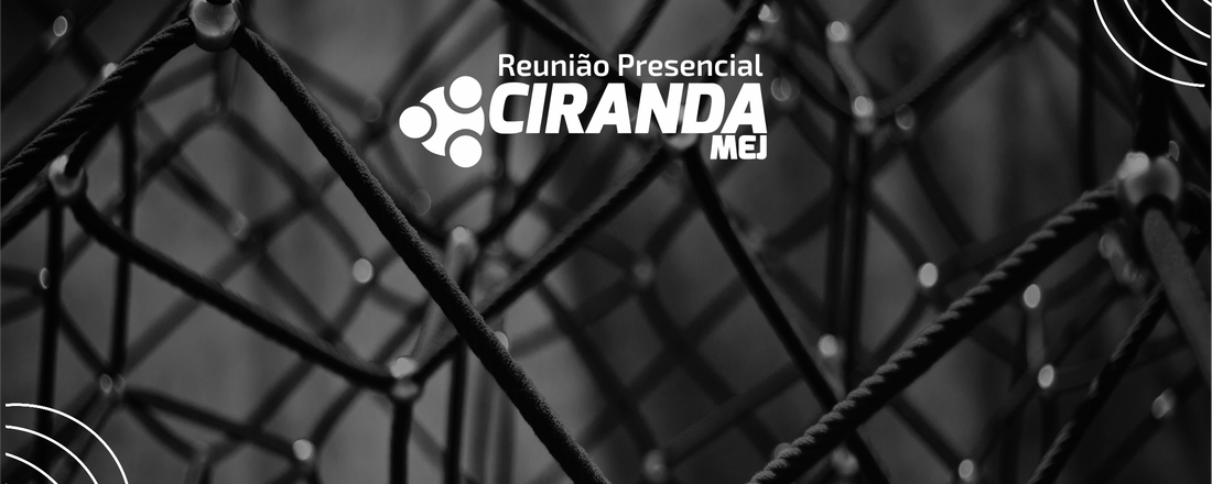 Ciranda MEJ | Decisões que Conectam