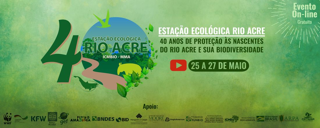 ESTAÇÃO ECOLÓGICA RIO ACRE: 40 ANOS DE PROTEÇÃO ÀS NASCENTES DO RIO ACRE E SUA BIODIVERSIDADE