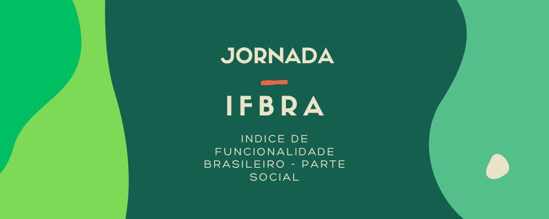 Jornada IFBRA - Indice de Funcionalidade Brasileiro - Parte Social