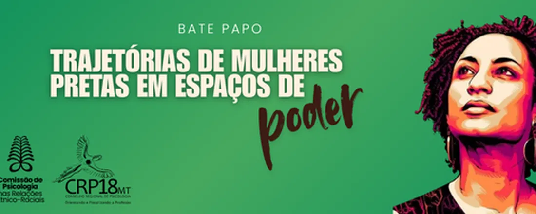 Bate papo "Trajetórias de Mulheres Pretas em Espaços de Poder"