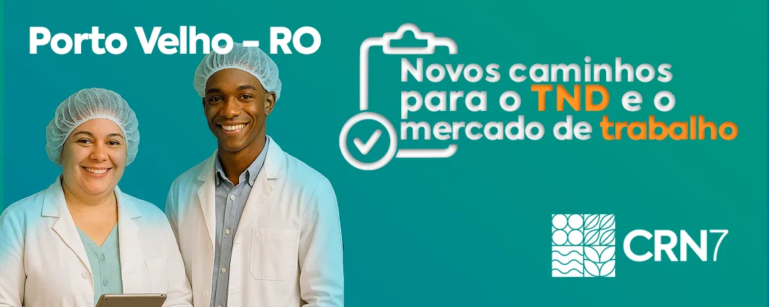 PORTO VELHO (RO) - Novos caminhos para o TND e o mercado de trabalho