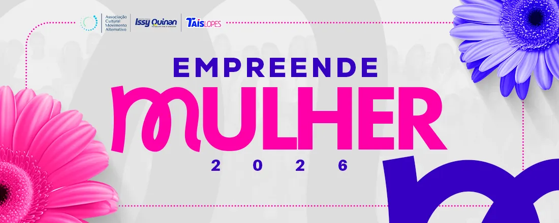 4º EMPREENDE MULHER - Especial Dia das Mães