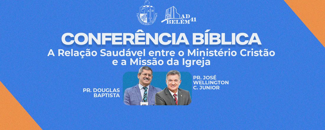 CONFERÊNCIA BÍBLICA: A Relação Saudável entre o Ministério Cristão e a Missão da Igreja