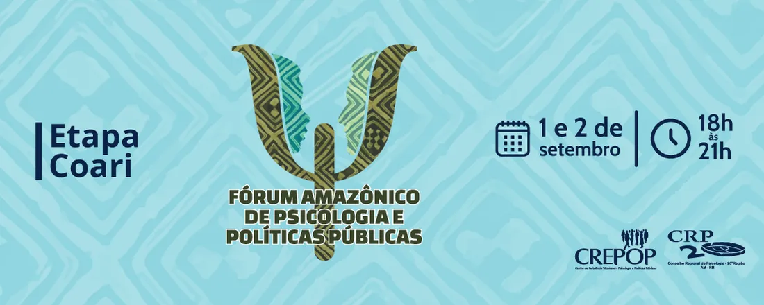 Fórum Amazônico de Psicologia e Políticas Públicas | Coari