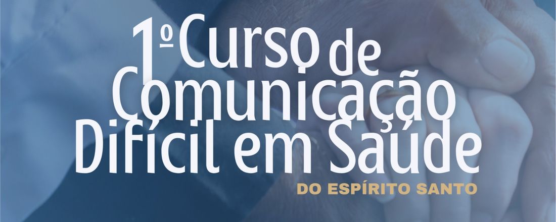 Curso - Comunicação Difícil em  Saúde - CDS