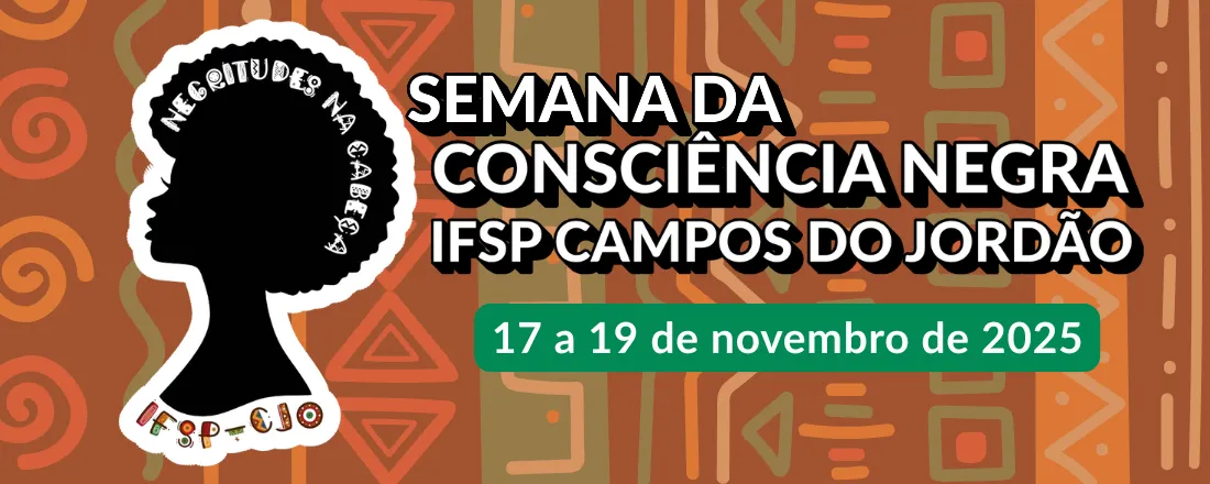 Semana da Consciência Negra de 2025 do IFSP Campos do Jordão