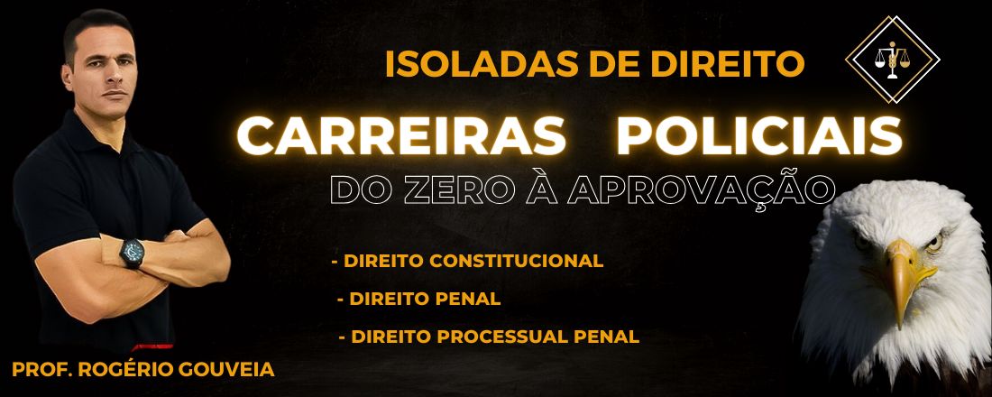 CURSO PARA CARREIRAS POLICIAIS - DO ZERO À APROVAÇÃO