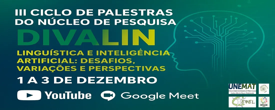 III Ciclo de Palestras do Núcleo de Pesquisa DIVALIN - Linguística e Inteligência Artificial: Desafios, Variações e Perspectivas
