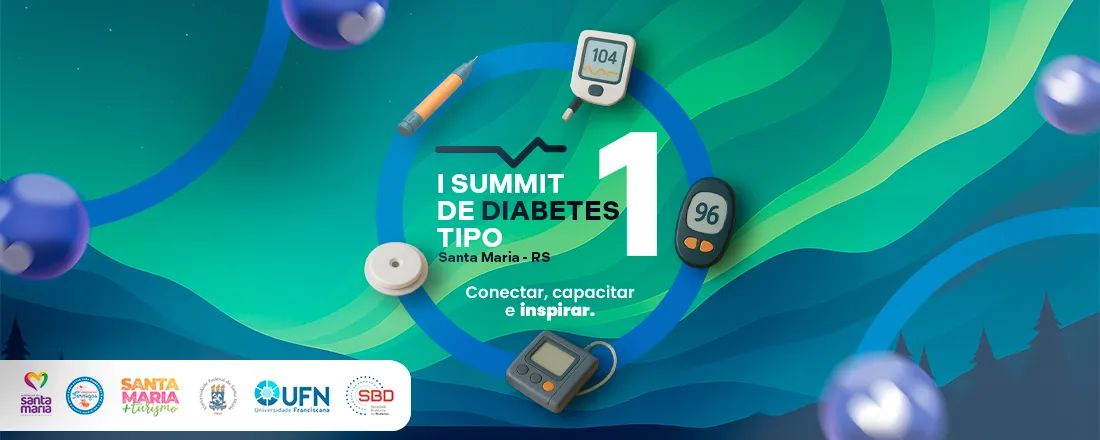I SUMMIT DE DIABETES TIPO 1: Conectar, Capacitar e Inspirar