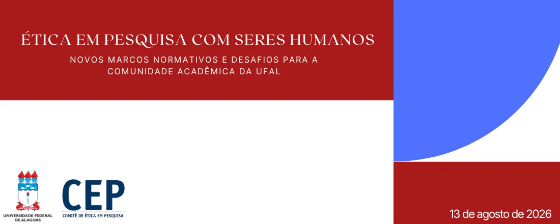 Ética em Pesquisa com Seres Humanos: novos marcos normativos e desafios para a comunidade acadêmica da UFAL