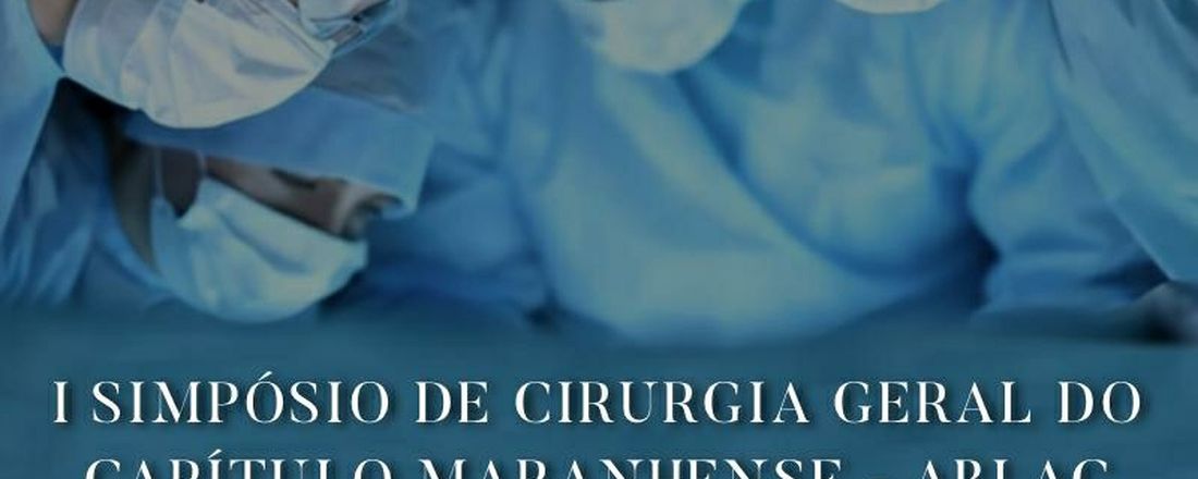 I Simpósio de Cirurgia Geral do Capítulo Maranhense - ABLAC
