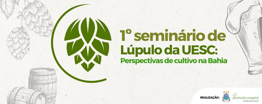 1° Seminário de Lúpulo da UESC: Perspectivas de cultivo na Bahia