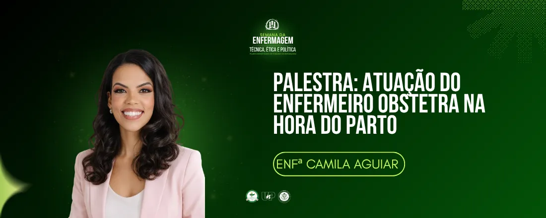 Atuação do Enfermeiro Obstetra na hora do parto - Camila Aguiar