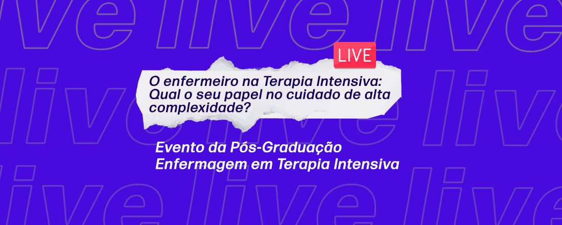 O enfermeiro na Terapia Intensiva: Qual o seu papel no cuidado de alta complexidade?