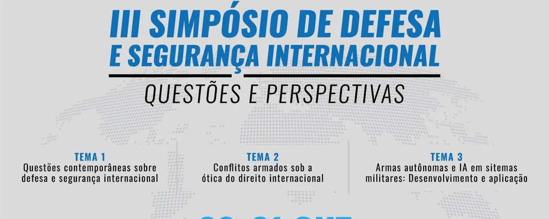 III Simpósio de Defesa e Segurança Internacional - Questões e Perspectivas