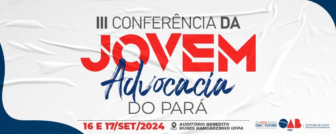 III Conferência Estadual da Jovem Advocacia do Pará
