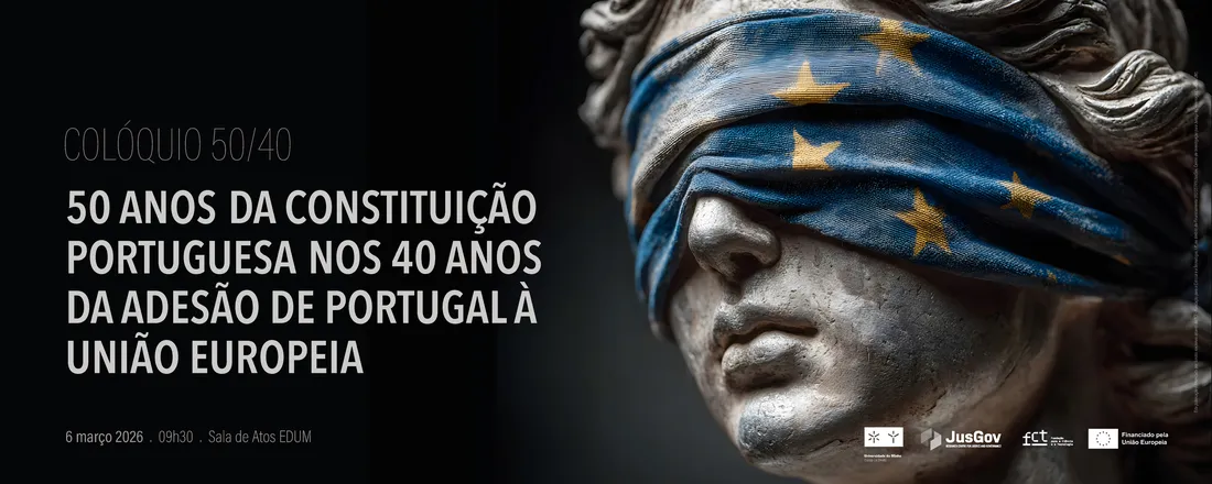 Colóquio 50/40 - 50 anos da Constituição Portuguesa nos 40 anos da adesão de Portugal à UE