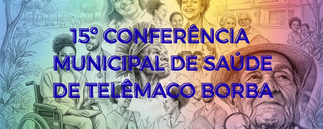 15º Conferência Municipal de Saúde em Telêmaco Borba