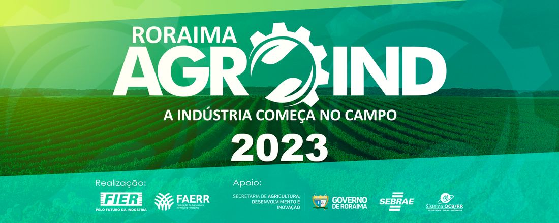 Roraima Agroind chega a 2ª edição com programação especial ao setor produtivo