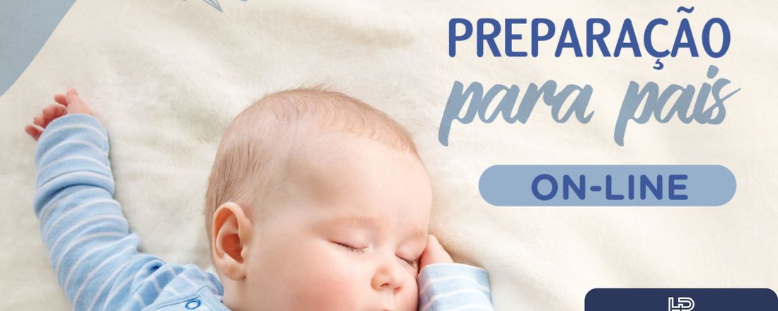 CURSO DE PREPARAÇÃO PARA PAIS MATERNIDADE SANTAMARIA HP - ABRIL 2021