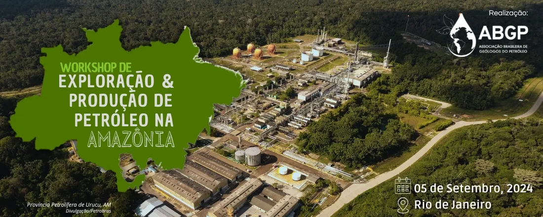 Workshop de Exploração & Produção de Petróleo na Amazônia