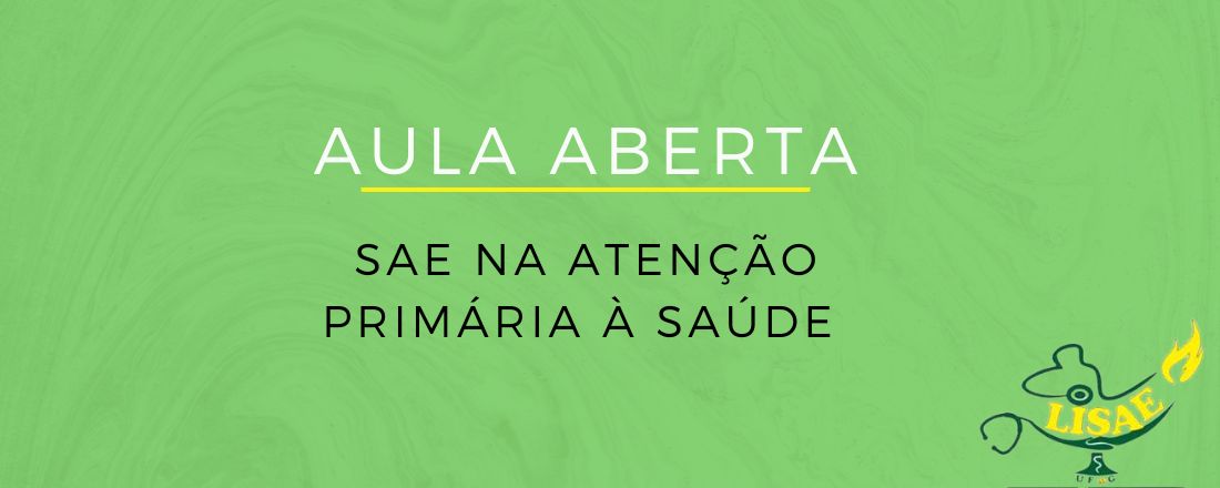 Aula aberta - SAE na Atenção Primária a Saúde