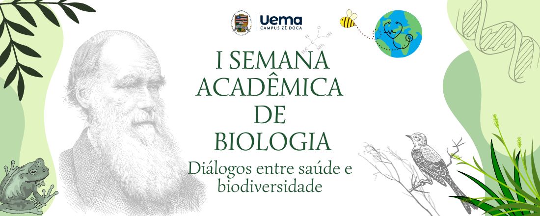 I SEMANA ACADÊMICA DE BIOLOGIA DA UEMA/ZÉ DOCA: Diálogos entre Biodiversidade e Saúde