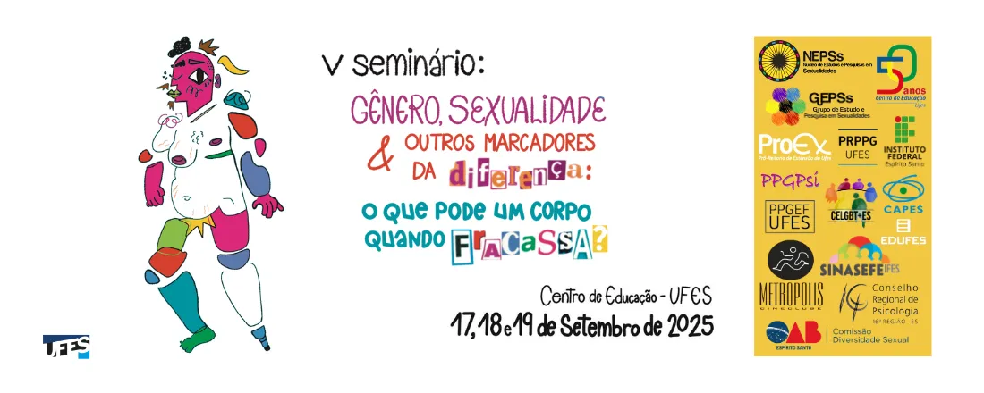 V SEMINÁRIO "Gênero, sexualidade(s) e outros marcadores da diferença: o que pode um corpo quando fracassa? "