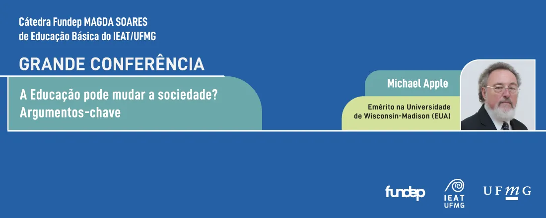 Grande Conferência A Educação pode mudar a sociedade? Argumentos chave - Michael Apple | *Haverá tradução para o português