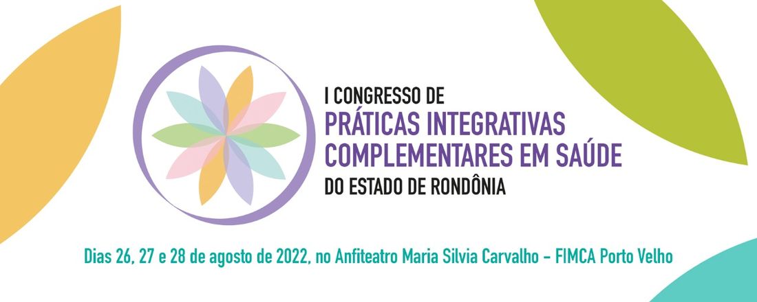 I CONGRESSO DE PRÁTICAS INTEGRATIVAS COMPLEMENTARES EM SAÚDE DO ESTADO DE RONDÔNIA