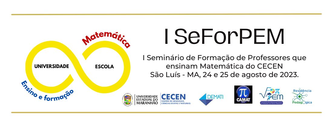 I SEMINÁRIO DE FORMAÇÃO DE PROFESSORES QUE ENSINAM MATEMÁTICA DO CECEN – I SeForPEM