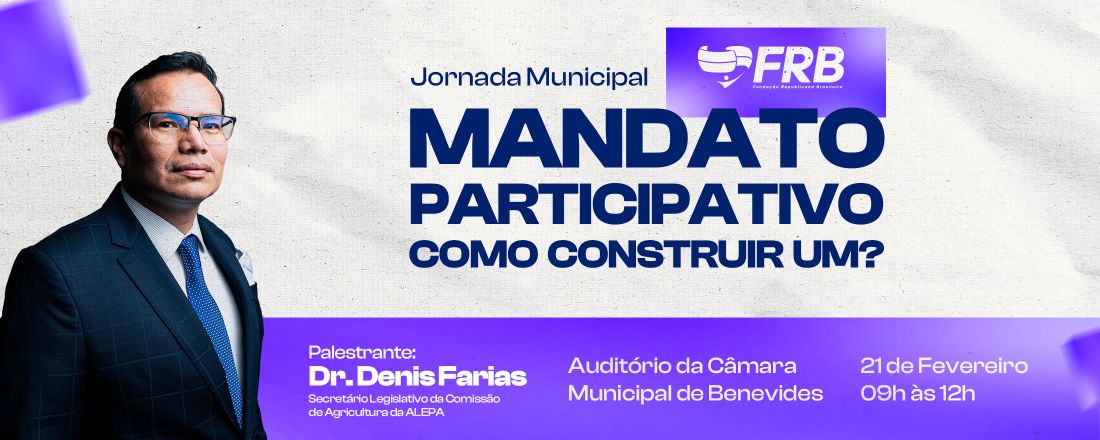 JORNADA MUNICIPAL: MANDATO PARTICIPATIVO – COMO CONSTRUIR UM?