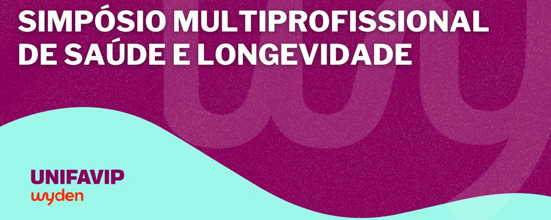 Simpósio Multiprofissional de Saúde e Longevidade