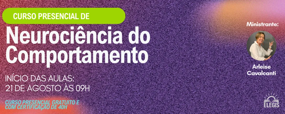CURSO: NEUROCIÊNCIA DO COMPORTAMENTO