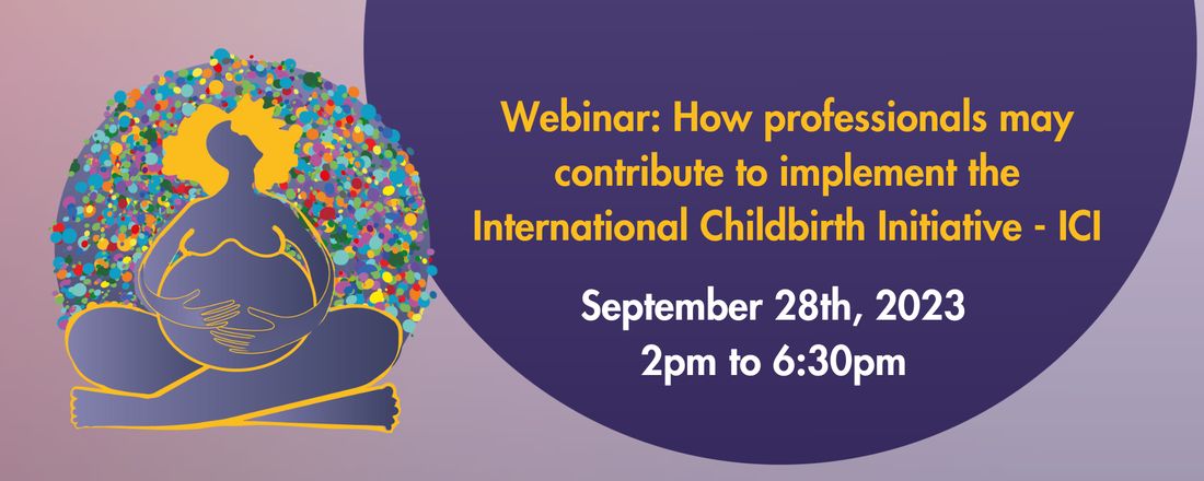 Webinar: How professionals may contribute to implement the International Childbirth Initiative - ICI