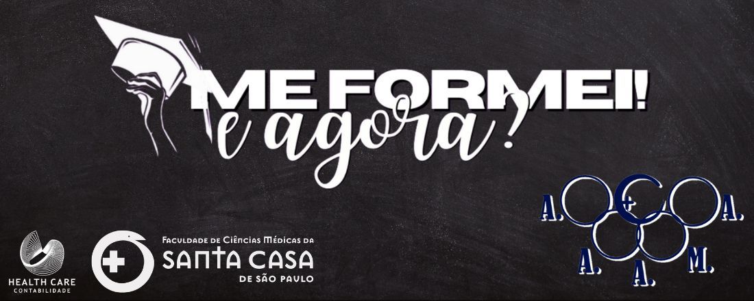 Me formei, e Agora? - Santa Casa