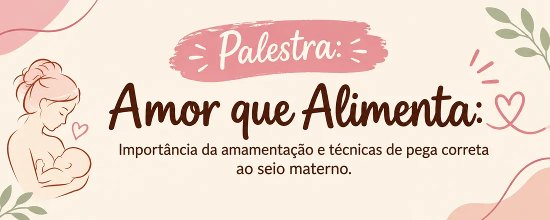 Amor que Alimenta: Aleitamento Materno e Técnicas de Pega