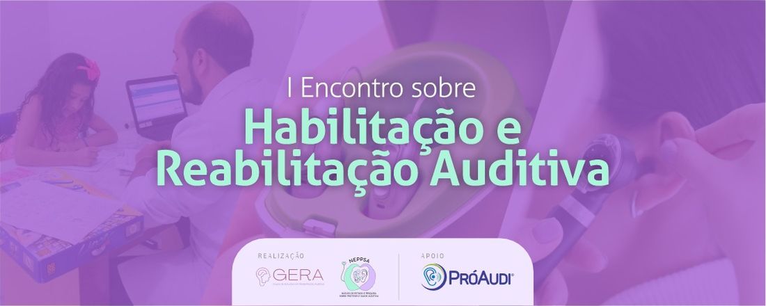 I ENCONTRO SOBRE HABILITAÇÃO E REABILITAÇÃO AUDITIVA