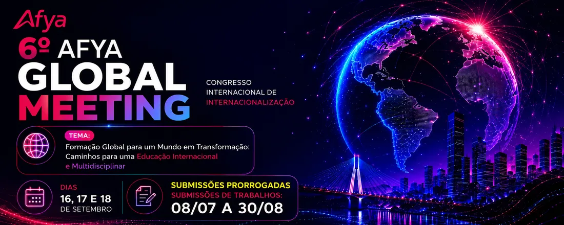 6º AFYA GLOBAL MEETING - CONGRESSO INTERNACIONAL E MULTIDISCIPLINAR DE INTERNACIONALIZAÇÃO AFYA