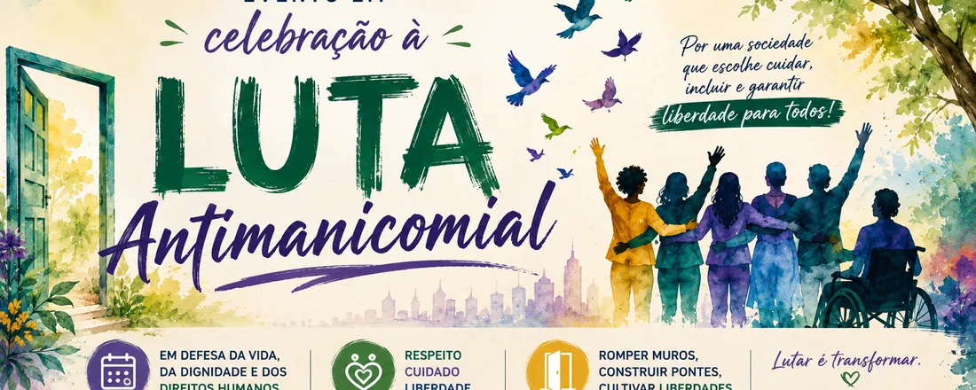 Evento em celebração à Luta Antimanicomial.