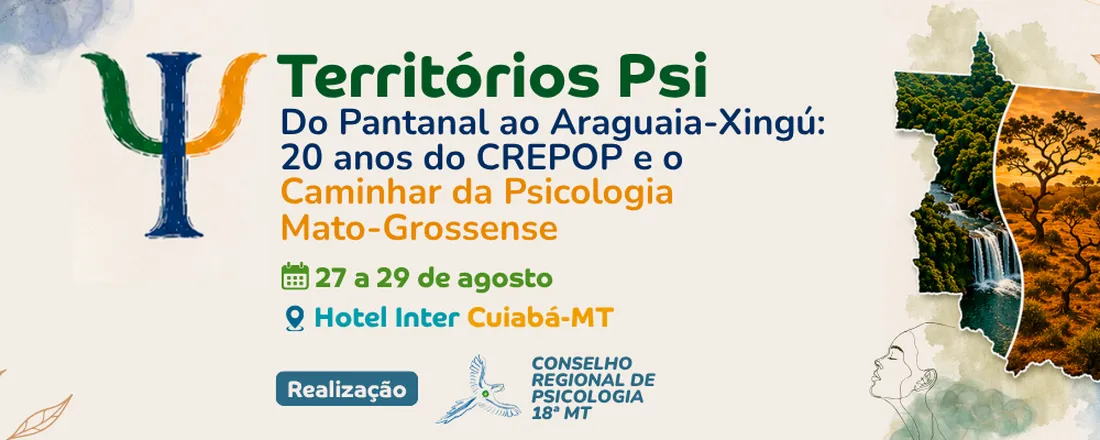 Territórios PSI - Do Pantanal ao Araguaia-Xingu: 20 anos de CREPOP e o Caminhar da Psicologia Mato-Grossense