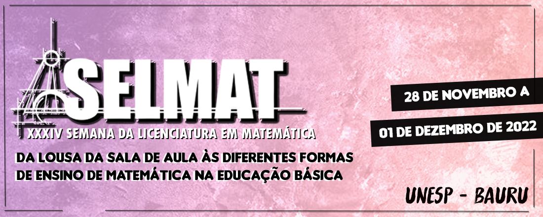 XXXIV Semana da Licenciatura em Matemática