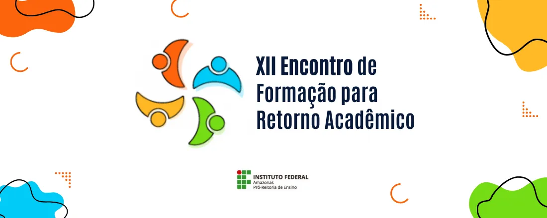 XII Encontro de Formação de Retorno Acadêmico - XII EFRA