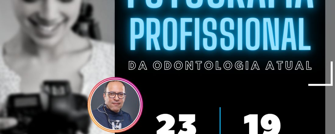 Fotografia Profissional na Odontologia Atual